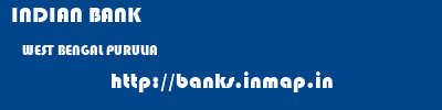 INDIAN BANK  WEST BENGAL PURULIA    banks information 